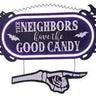 Special T Lit Wood The Neighbors Have the Good Candy" Hanging Sign 11.75x15.25" - Novelty Signs Merchandise